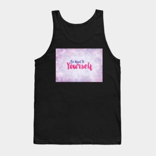 Be Kind to Yourself Tank Top